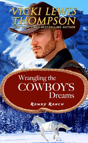 [Rowdy Ranch 09] • Wrangling the Cowboy's Dreams